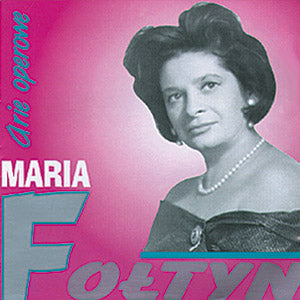 Maria Foltyn - Arie Operowe