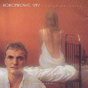 Zbigniew Gorny - Koronkowe Sny