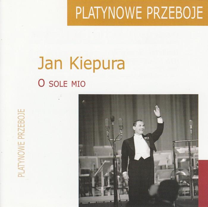 Jan Kiepura - O Sole Mio (Platynowa Przeboje)