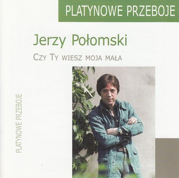 Jerzy Polomski - Czy Ty wiesz moja mala (Platynowa Kolekcja)