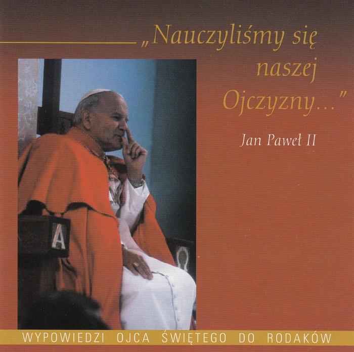Jan Pawel II - Nauczylismy sie naszej Ojczyzny - Statements