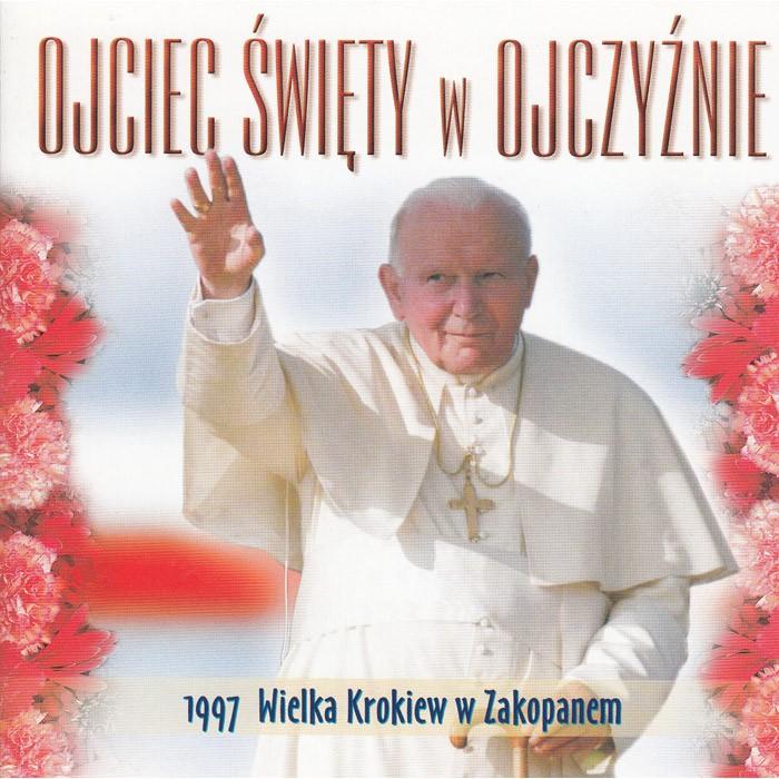 Ojciec Swiety w Ojczyznie - Pope JPII visit to Zakopane 1997