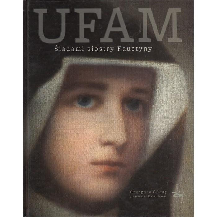Ufam: Sladami Siostry Faustyny (PL)