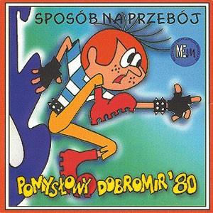 Pomyslowy Dobromir 80 - Sposob na Przeboj