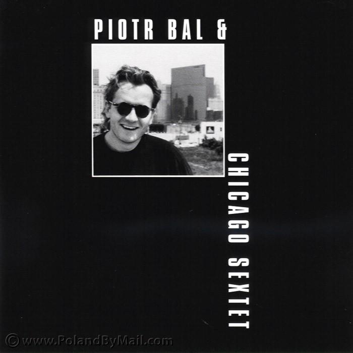 Piotr Bal & Chicago Sextet