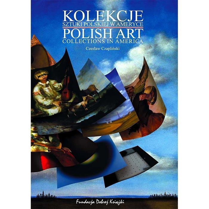 Polish Art Collections in America (Bilingual) - Czaplinski