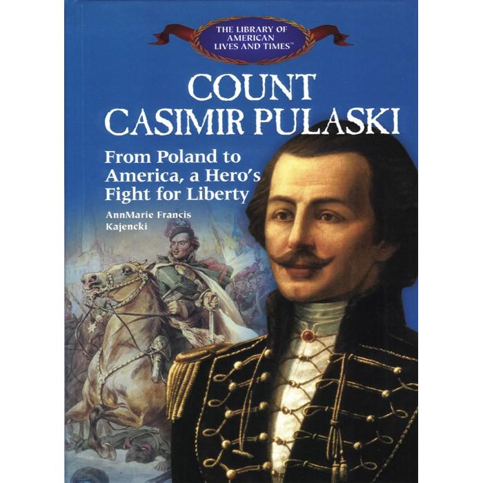 Count Casimir Pulaski: From Poland to America - Kajencki