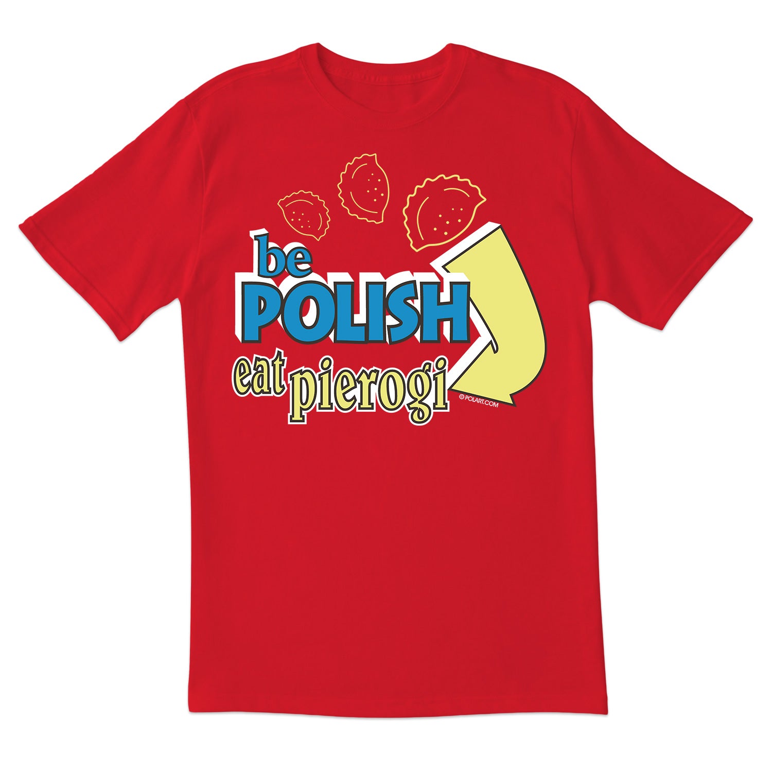 Be Polish Eat Pierogi Short Sleeve Tshirt