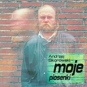 Andrzej Sikorowski - Moje Piosenki