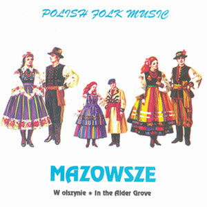 Mazowsze Ensemble - W Olszynie, In the Alder Grove