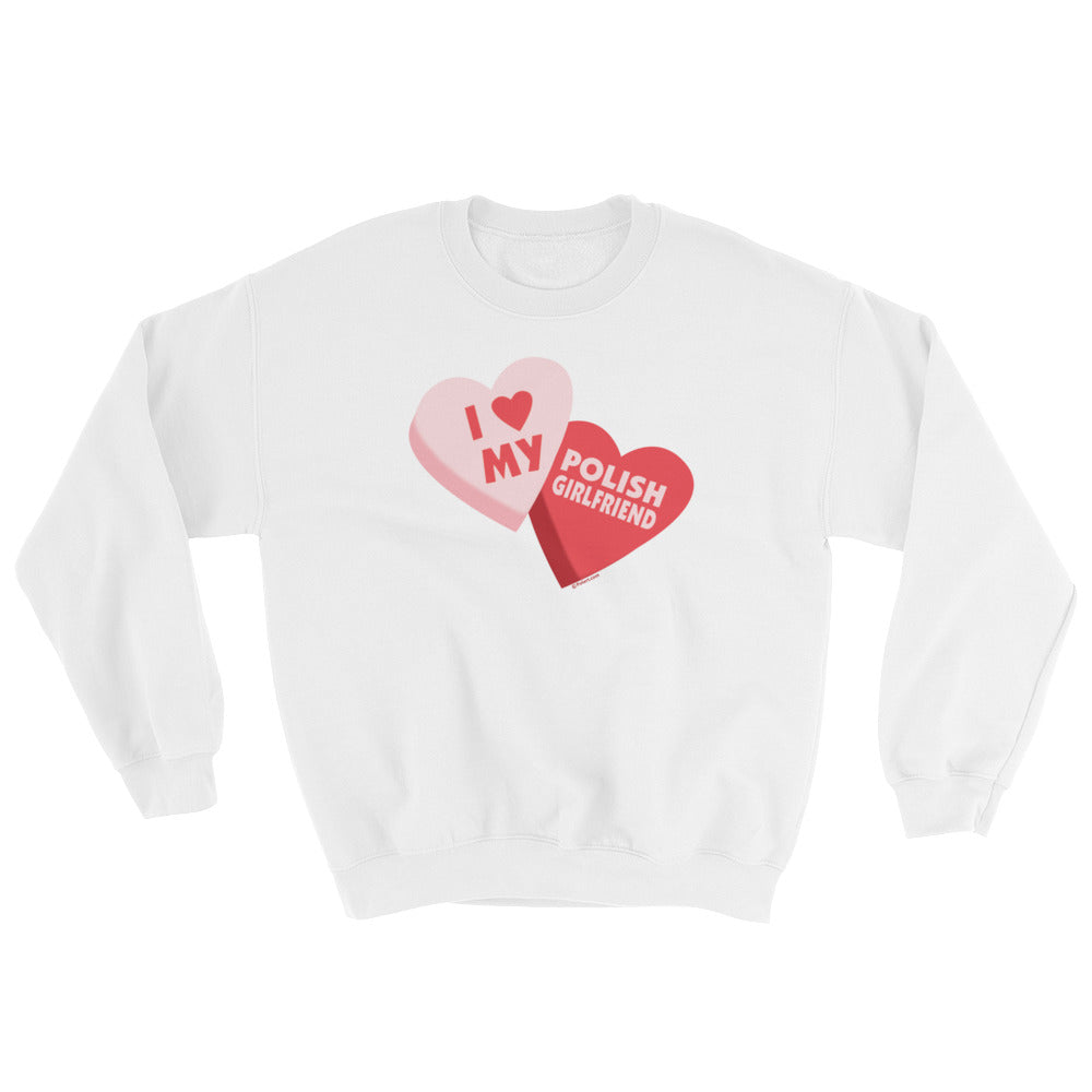 I Love My Polish Girlfriend Crew Neck Sweatshirt