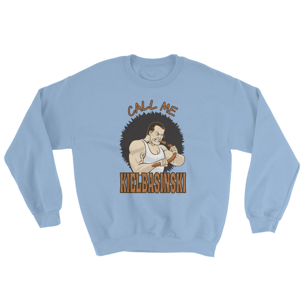 Call Me Kielbasinski Crew Neck Sweatshirt