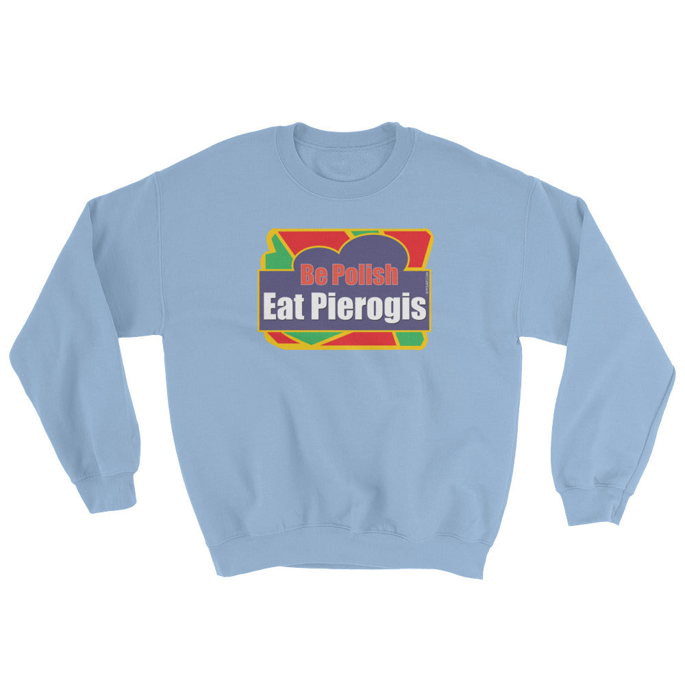 Eat Pierogis Crew Neck Sweatshirt