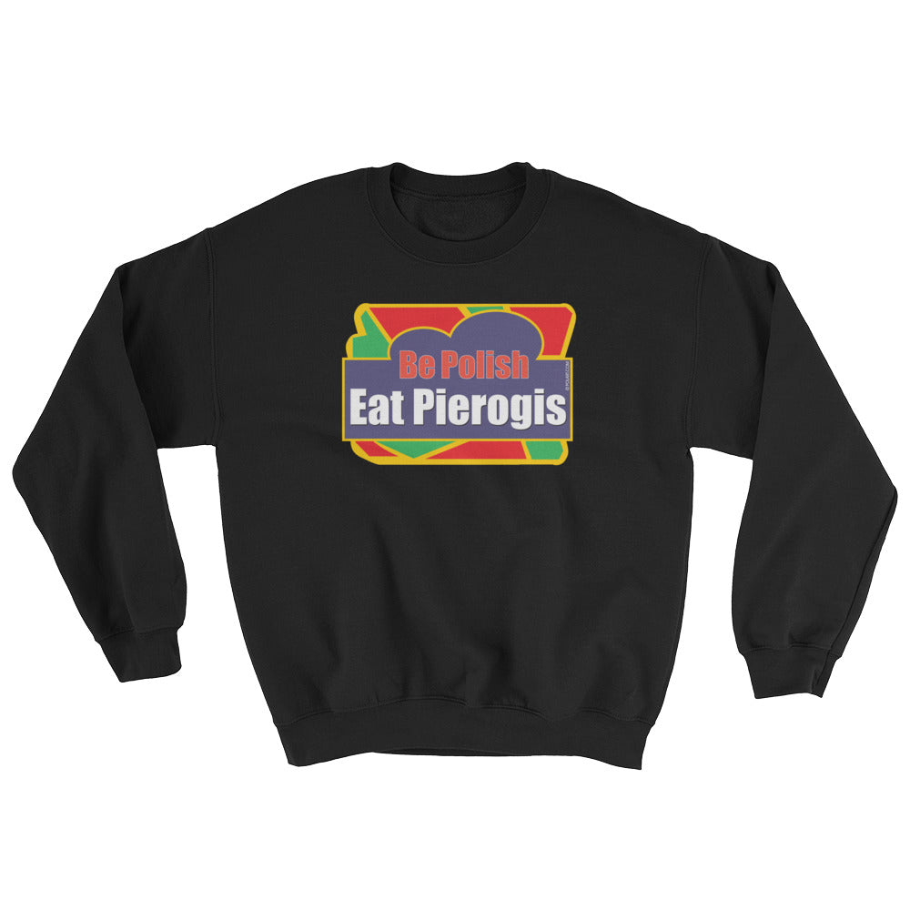 Eat Pierogis Crew Neck Sweatshirt