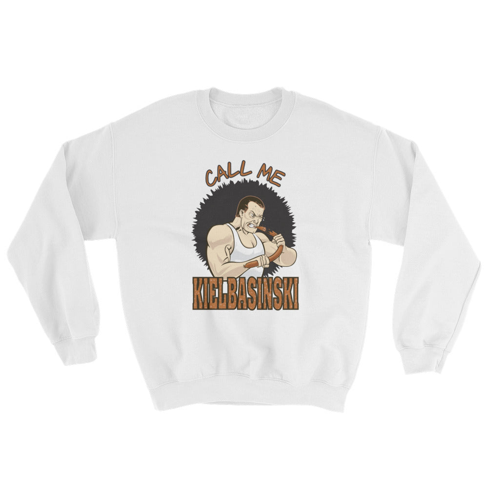 Call Me Kielbasinski Crew Neck Sweatshirt