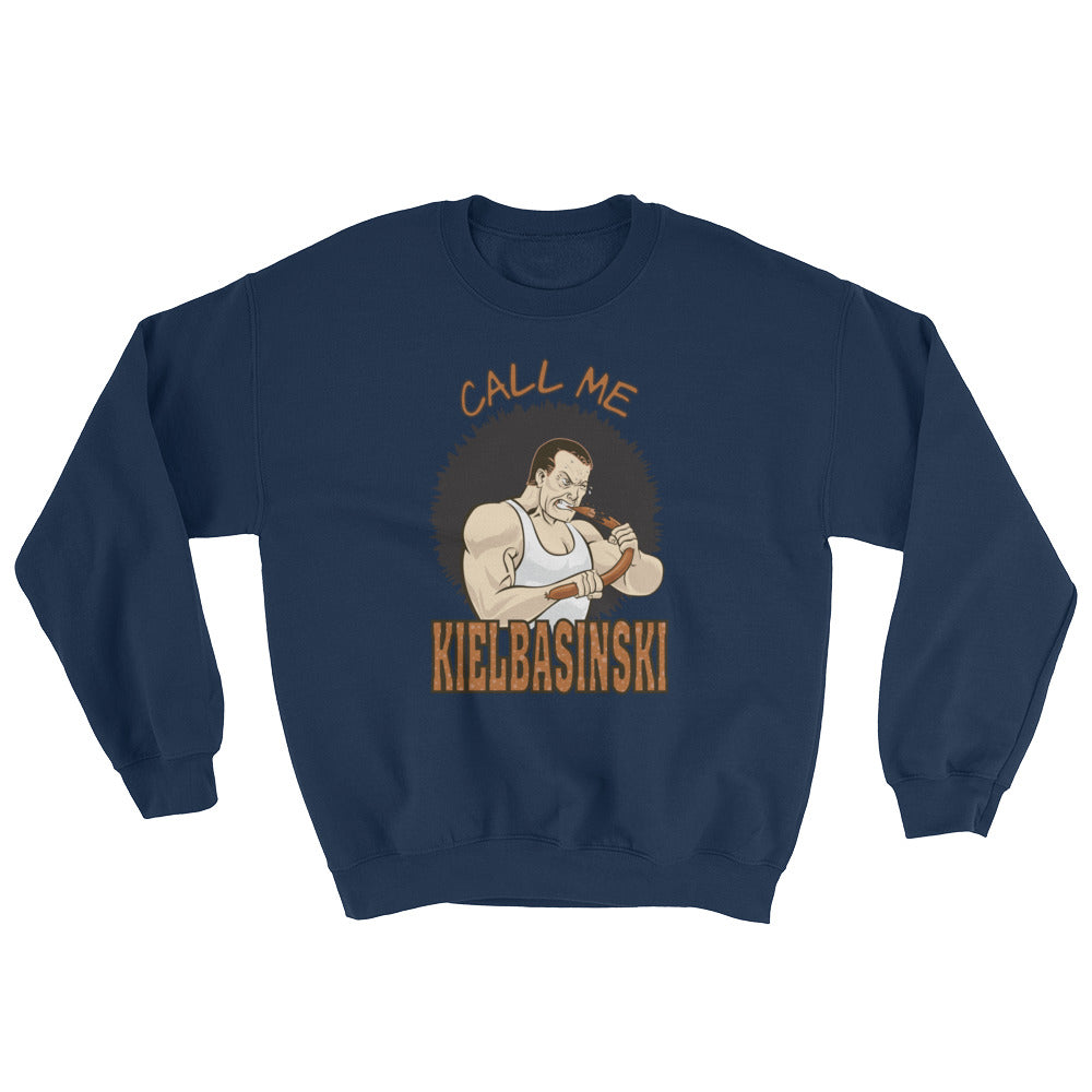 Call Me Kielbasinski Crew Neck Sweatshirt