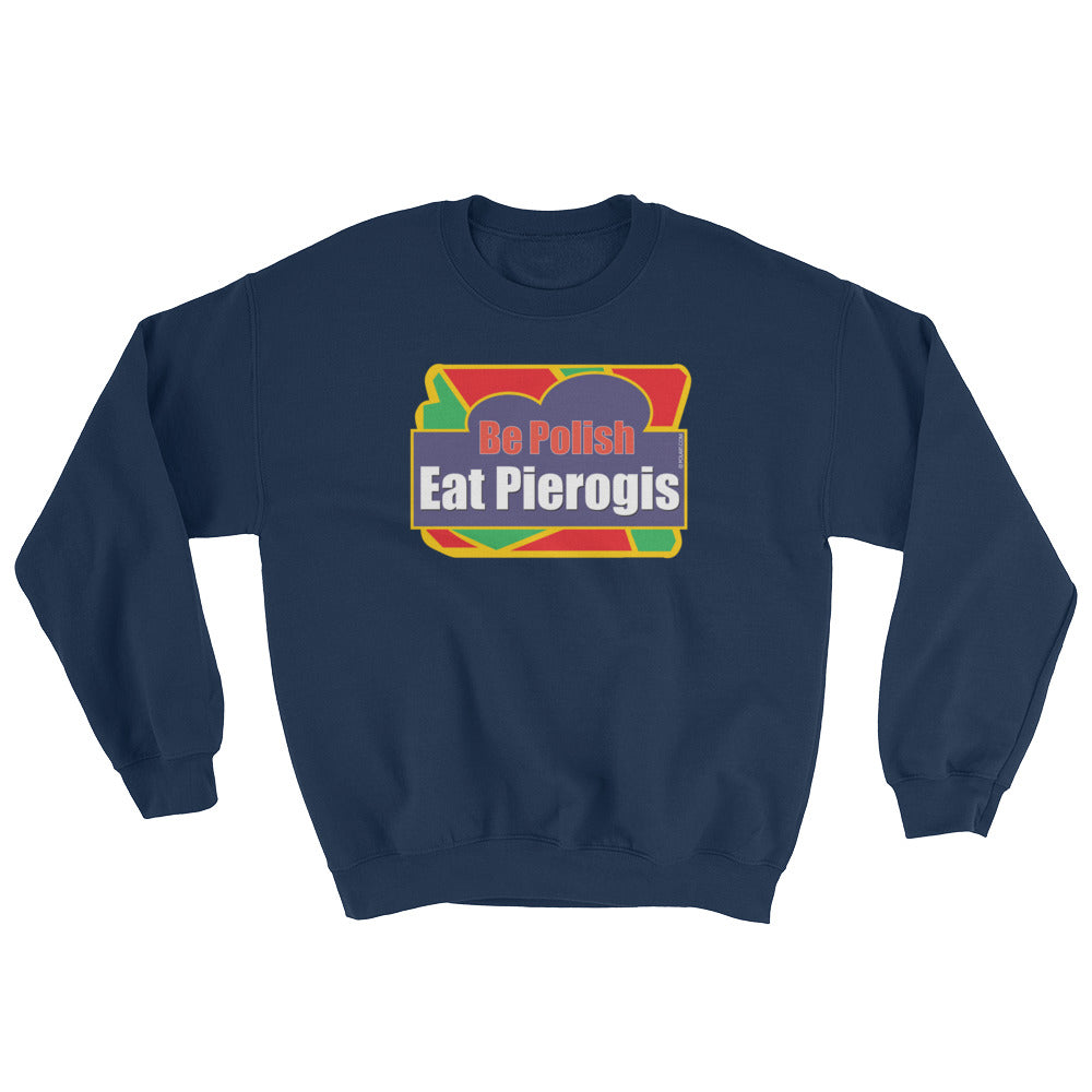 Eat Pierogis Crew Neck Sweatshirt