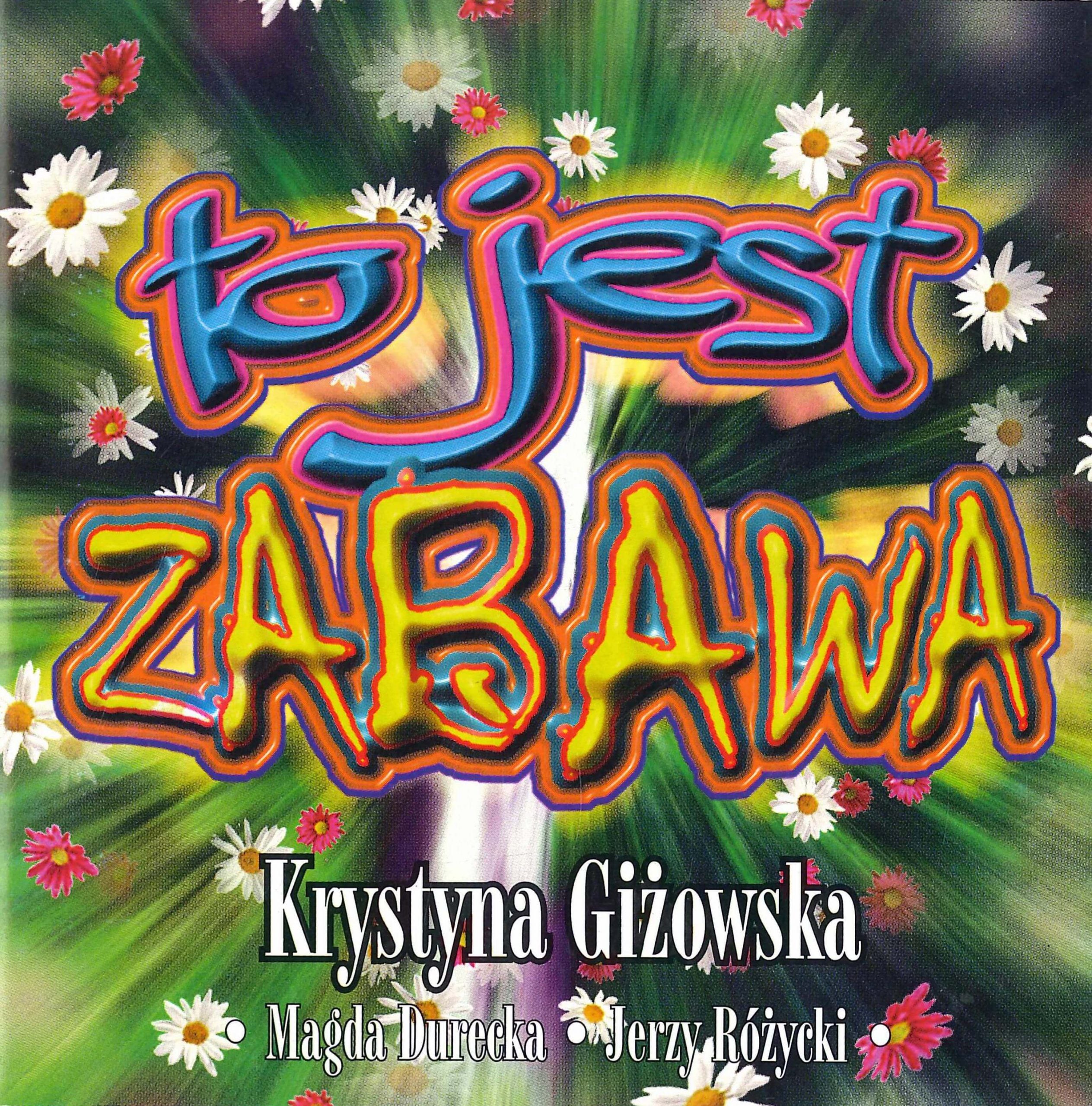 Krystyna Gizowska - To Jest Zabawa