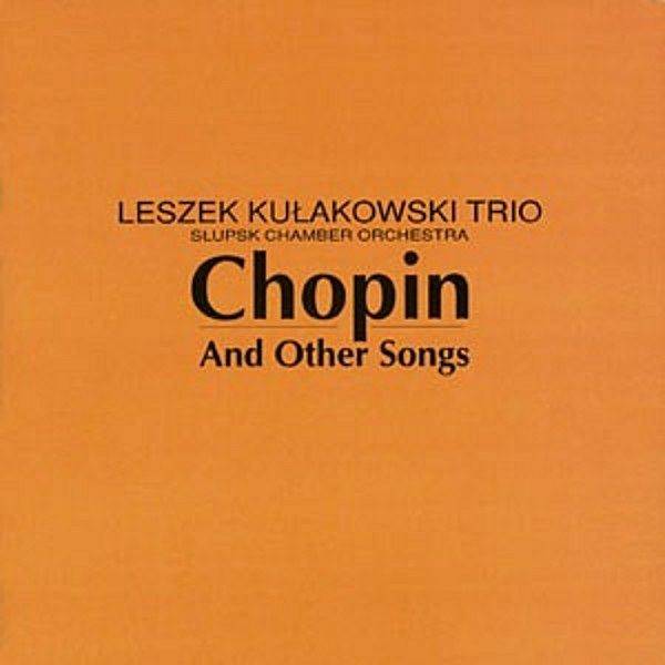 Leszek Kulakowski Trio - Chopin and other songs