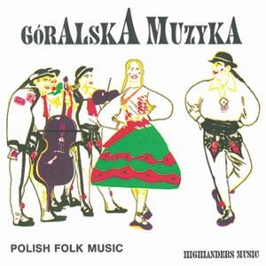 Goralska Muzyka - Polish Highlanders Music