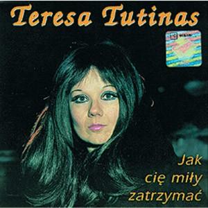Teresa Tutinas - Jak Cie Mily Zatrzymac
