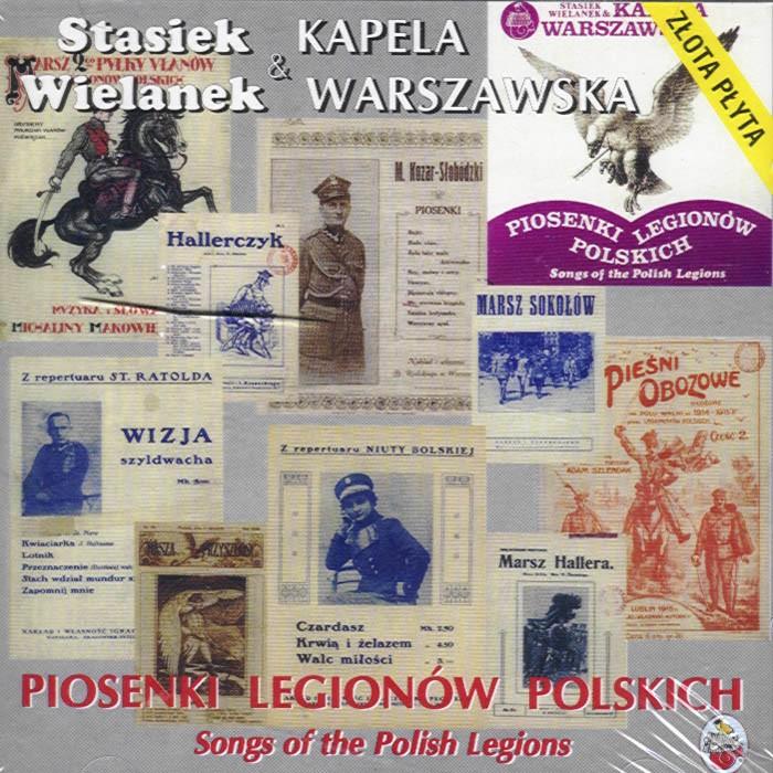 Kapela i Warszawska - Piosenki Legionow Polskich