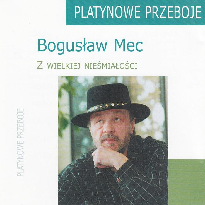 Boguslaw Mec - Z wielkiej niesmialosci (Platynowa Kolekcja)