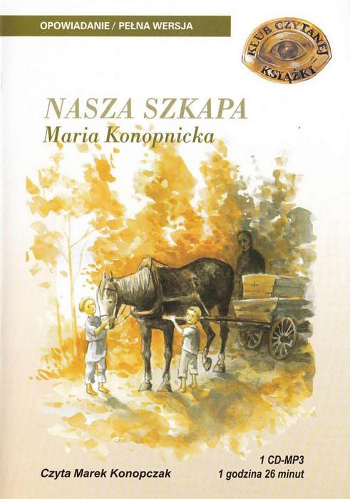 Nasza Szkapa - Maria Konopnicka 1CD MP3