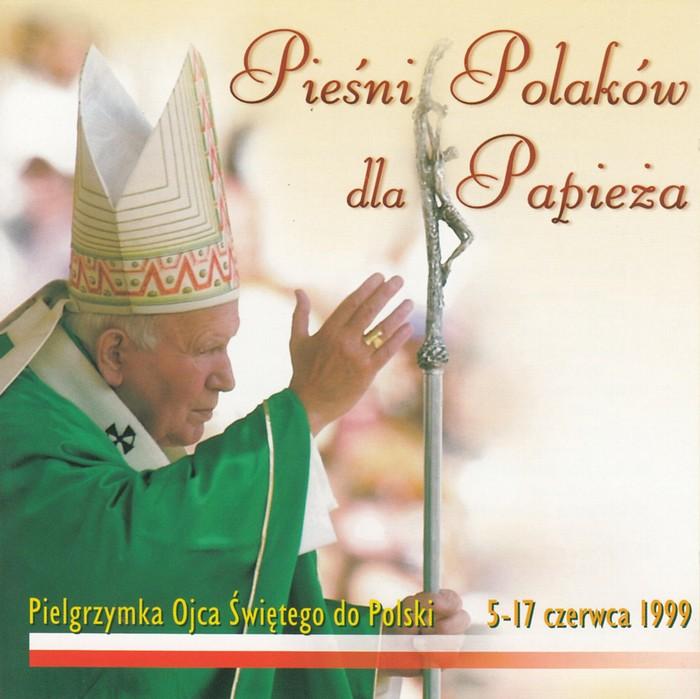 Piesni Polakow dla Papieza - Poles Songs for the Pope