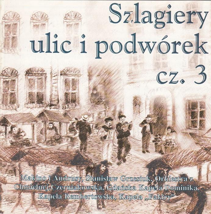 Szlagiery Ulic i Podworek Cz.3 - By various artists