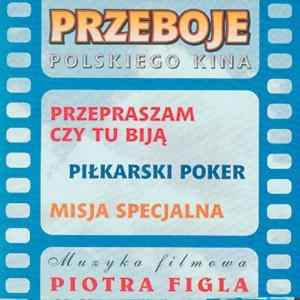 Przeboje Polskiego Kina - Muzyka filmowa Piotra Figla
