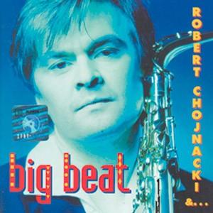 Robert Chojnacki - Big Beat