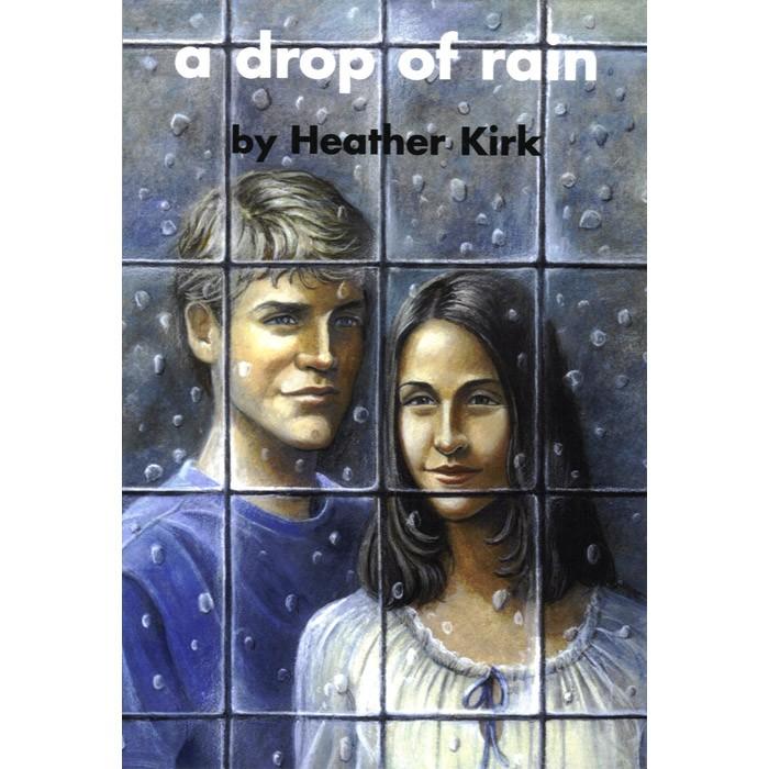 Drop of Rain, A - Heather Kirk