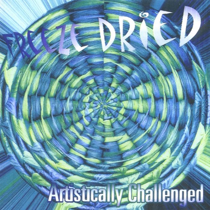 Freeze Dried - Artistically Challenged CD