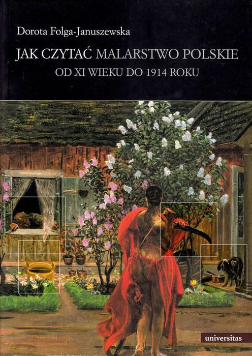 Jak Czytac Malarstwo Polskie od XI Wieku do 1914 roku