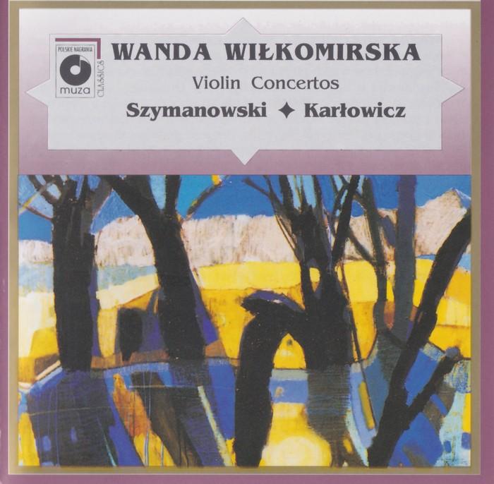 Wanda Wilkomirska Violin Concerto Szymanoski & Karlowicz