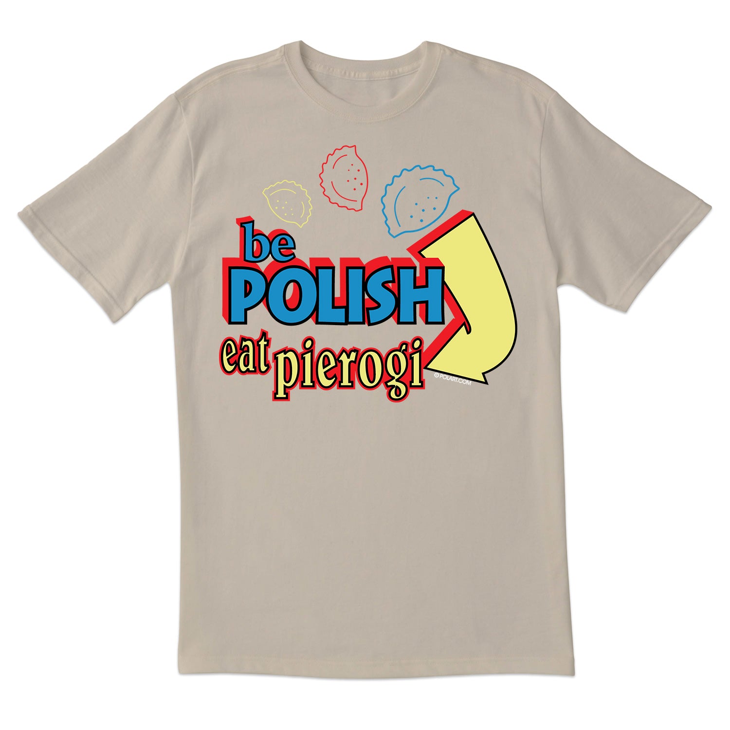 Be Polish Eat Pierogi Short Sleeve Tshirt