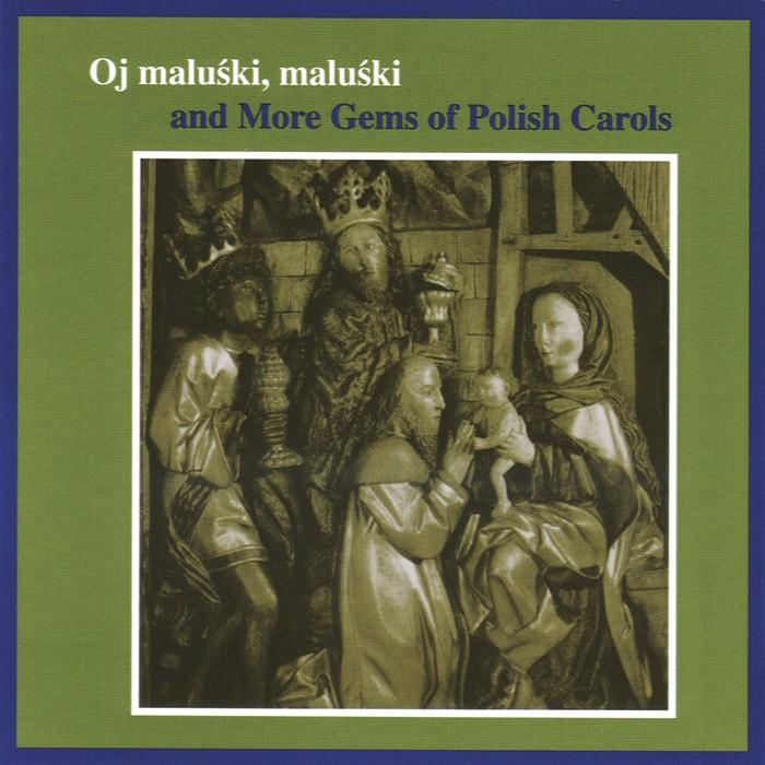 Oj Maluski, maluski & More Gems of Polish Carols CD