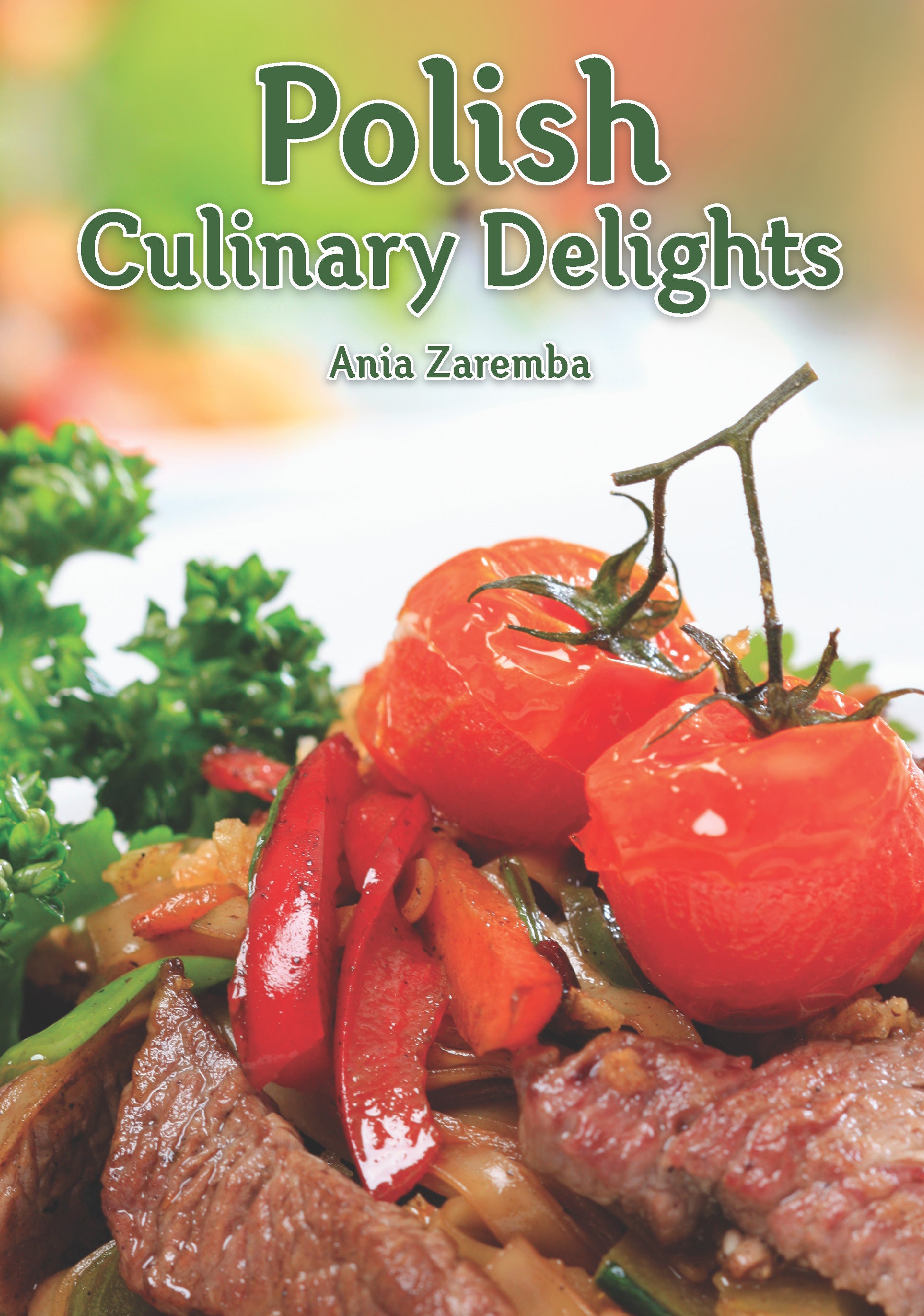 Polish Culinary Delights Cookbook - Ania Zaremba