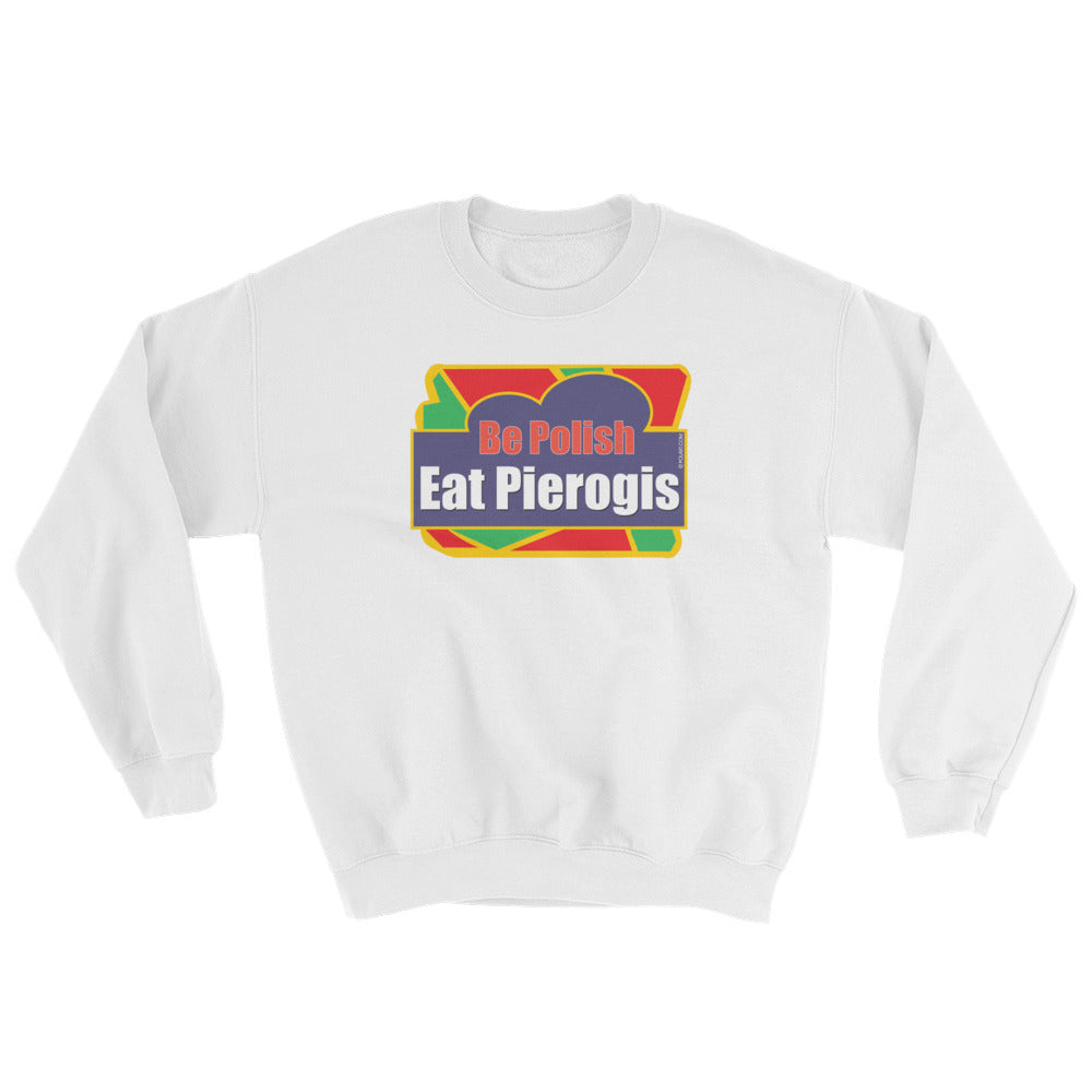 Eat Pierogis Crew Neck Sweatshirt
